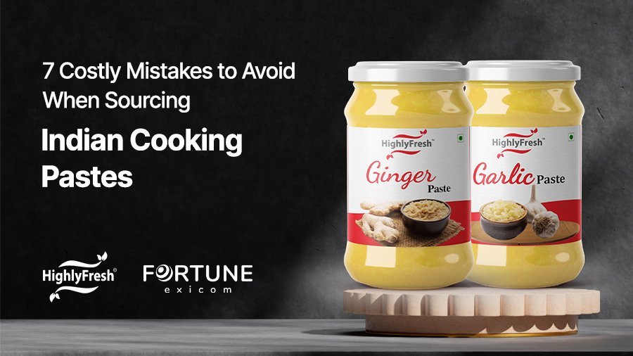 7 Costly Mistakes to Avoid When Sourcing Indian Cooking Pastes